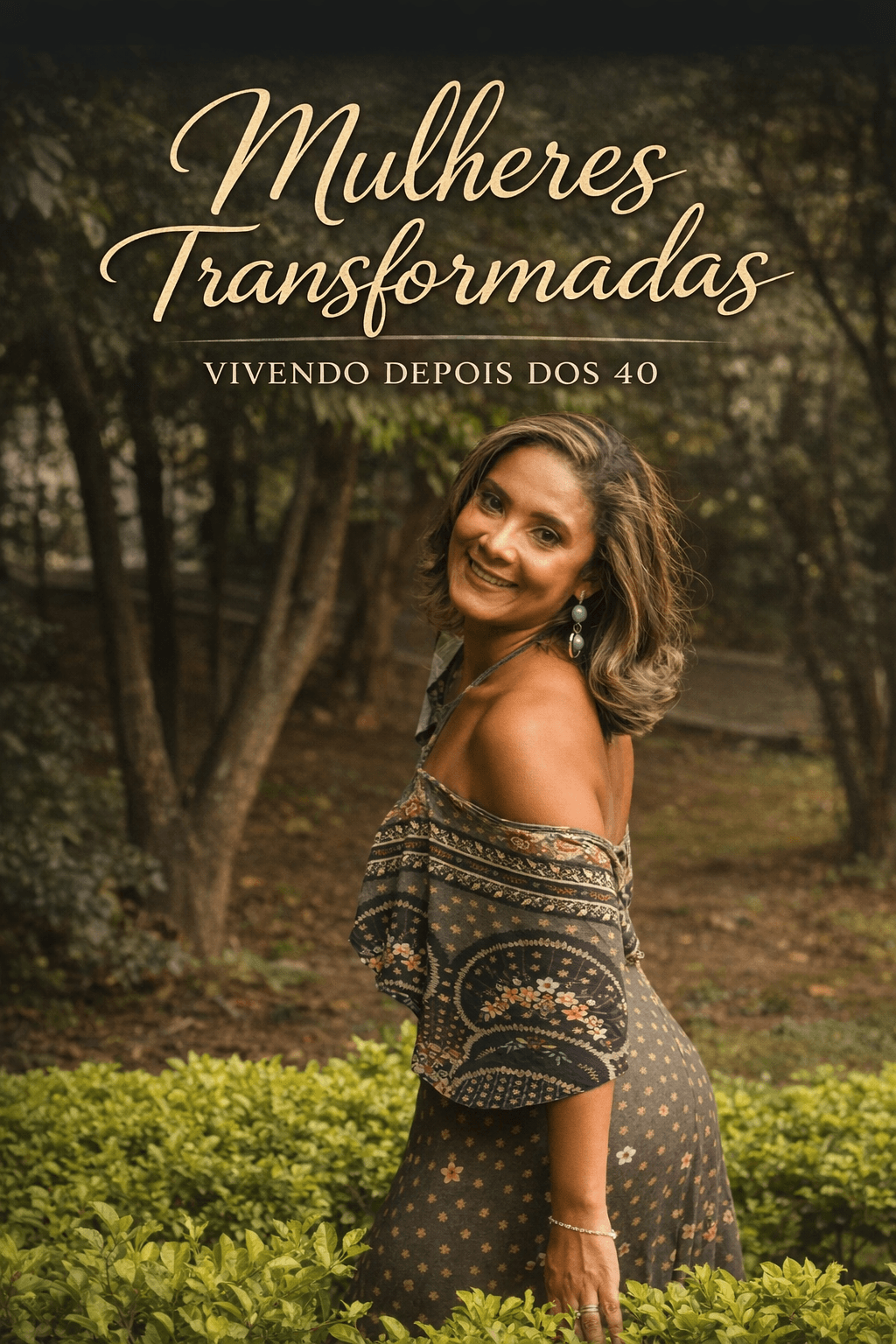 Mulheres transformadas - Vivendo depois dos 40