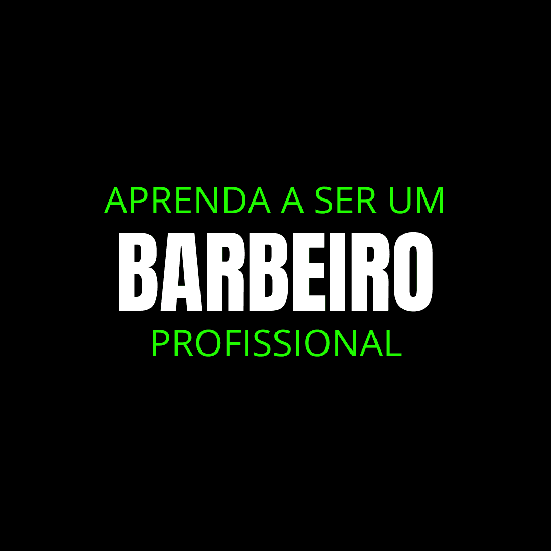 APRENDA A SER UM BARBEIRO PROFISSIONAL