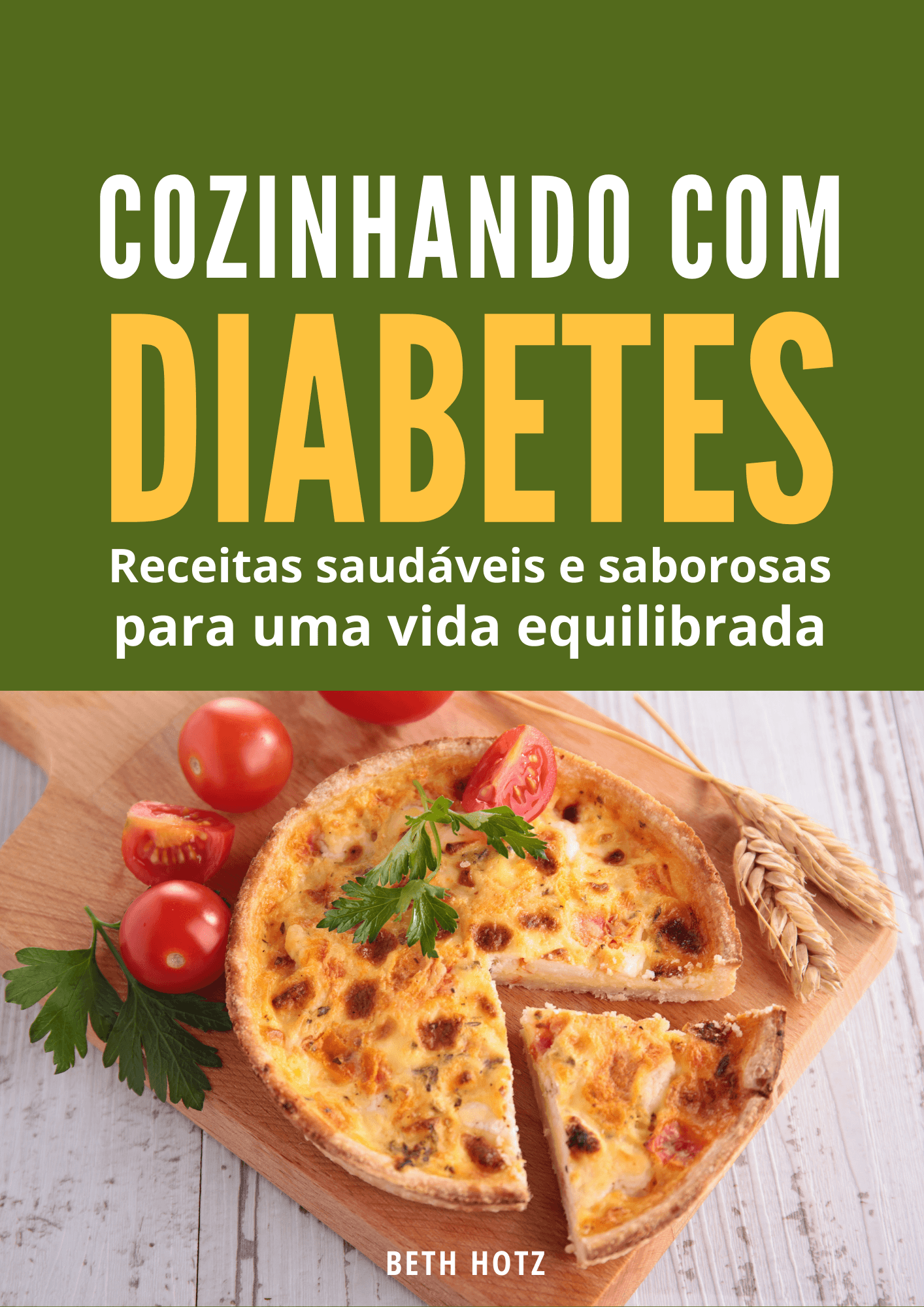 Cozinhando com Diabetes: Guia de Receitas para Controlar o Açúcar no Sangue e Viver Bem