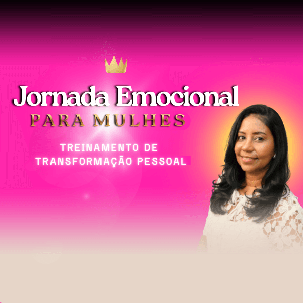 Jornada Emocional para Mulheres: Treinamento para Transformação Pessoal