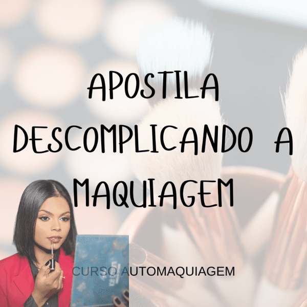 Aprenda a se maquiar de forma descomplicada.