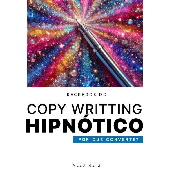 Segredos do Copy Writing Hipnótico: Por quê converte?
