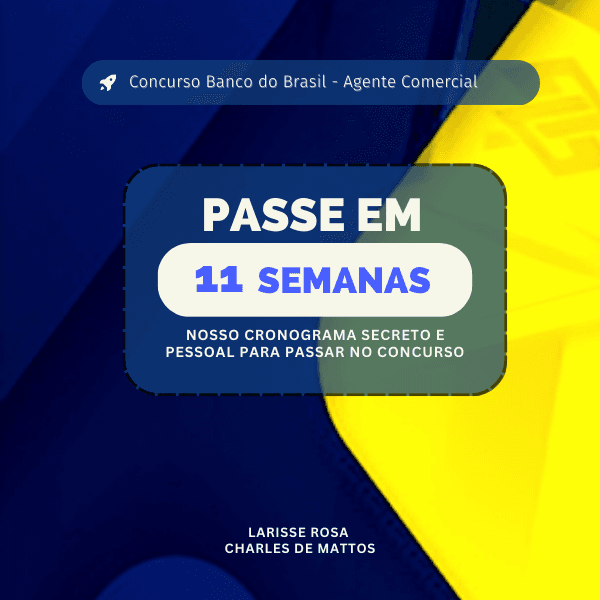 REVELADO: PASSE EM 11 SEMANAS - Concurso Banco do Brasil (Agente Comercial)