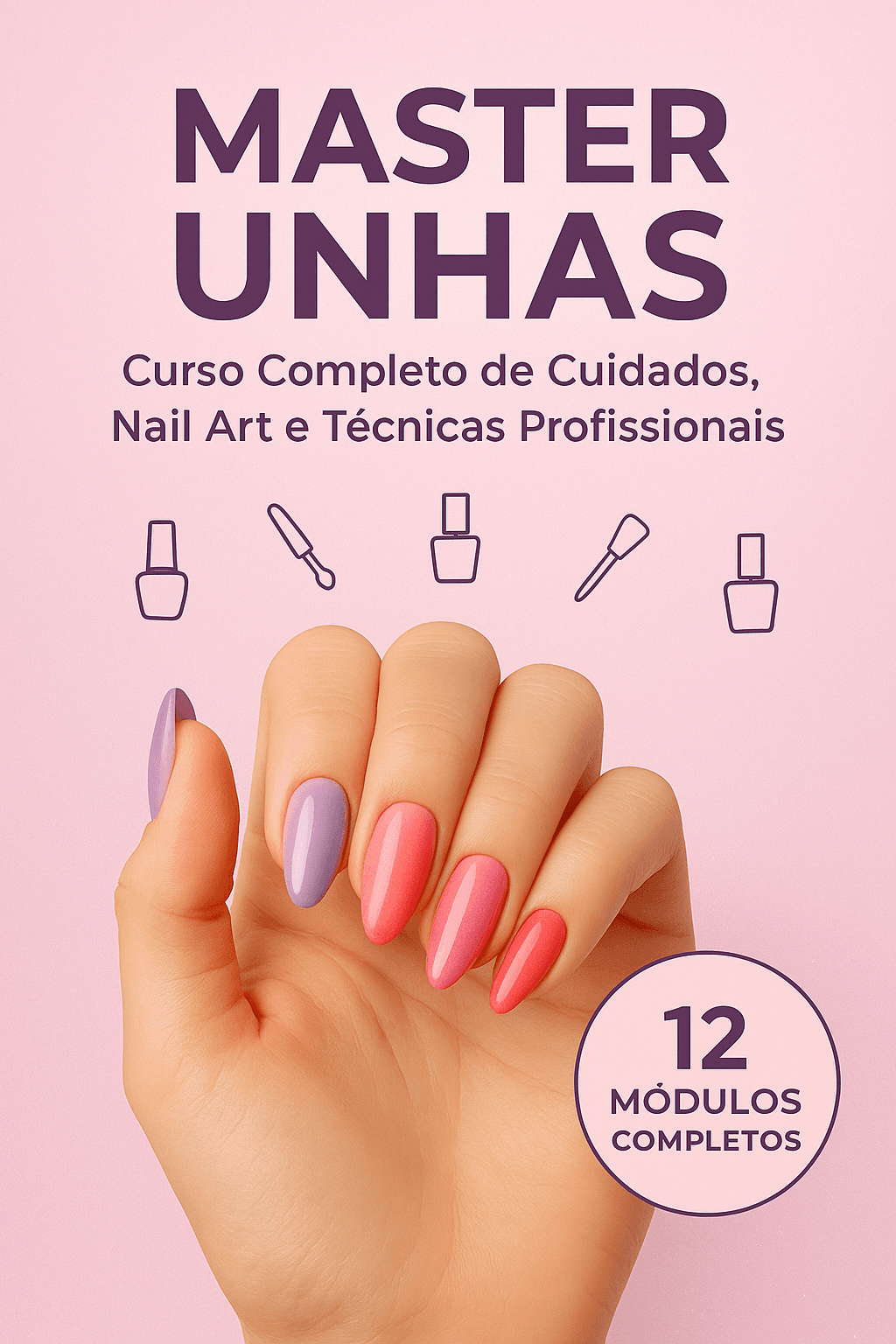 Master Unhas: Curso Completo de Cuidados, Nail Art e Técnicas Profissionais