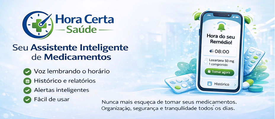 Hora Certa Saúde - O aplicativo que garante que você nunca mais esqueça seus medicamentos.