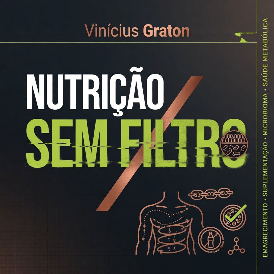 Nutrição Sem Filtro - Vinícius Graton