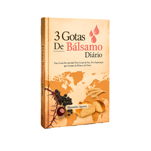 3 Gotas de Bálsamo Diário - Devocional Interativo para 365 Dias com Deus
