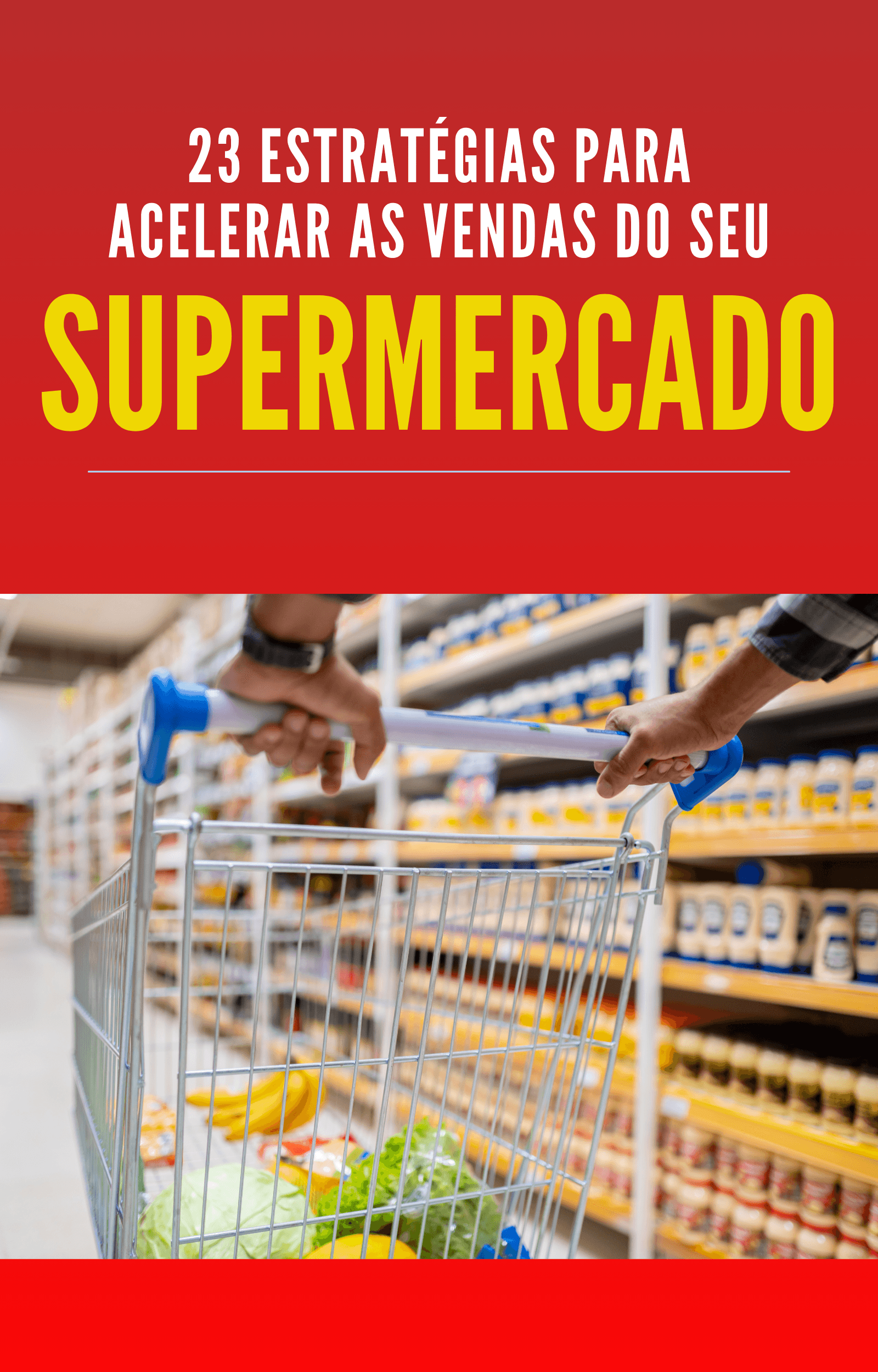 23 Estratégias para Acelerar as Vendas do seu Mercado