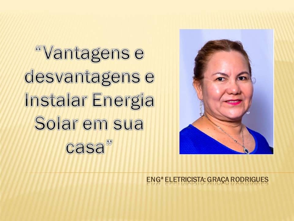 Vantagens e desvantagens de instalar energia solar em sua casa.