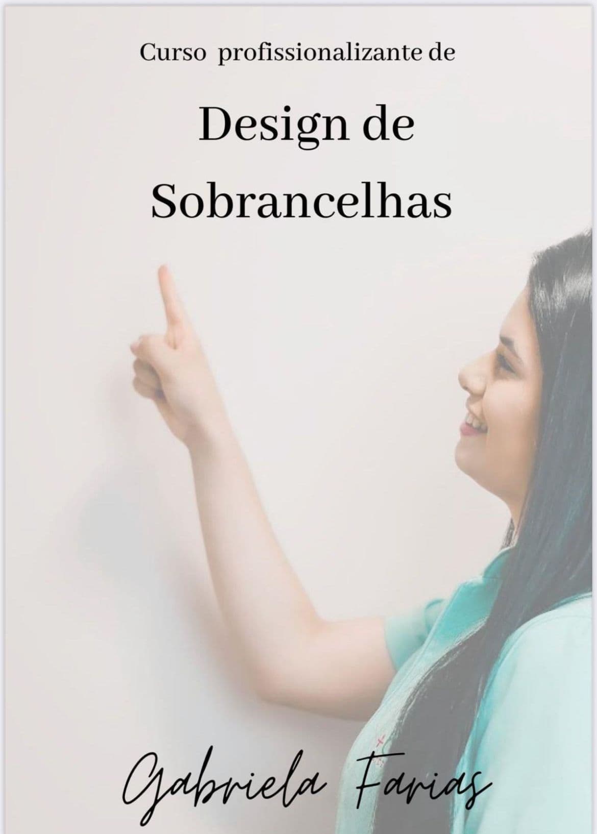 Apostila para dar Curso iniciante de Design de sobrancelhas