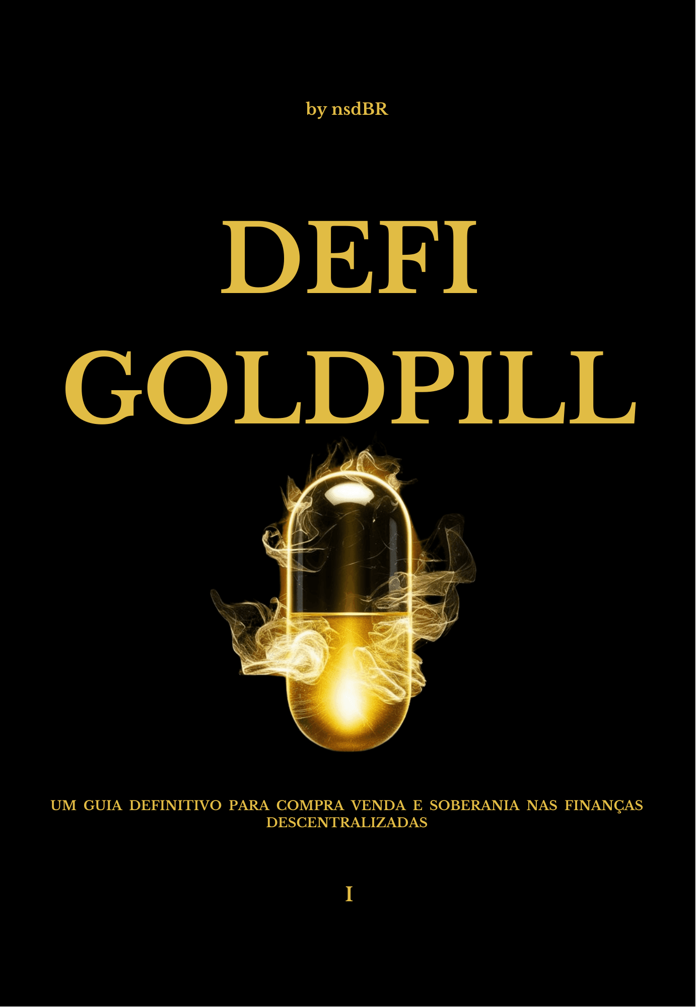 DEFI GOLDPILL - UM GUIA DEFINITIVO PARA COMPRA VENDA E SOBERANIA NAS FINANÇAS DESCENTRALIZADAS