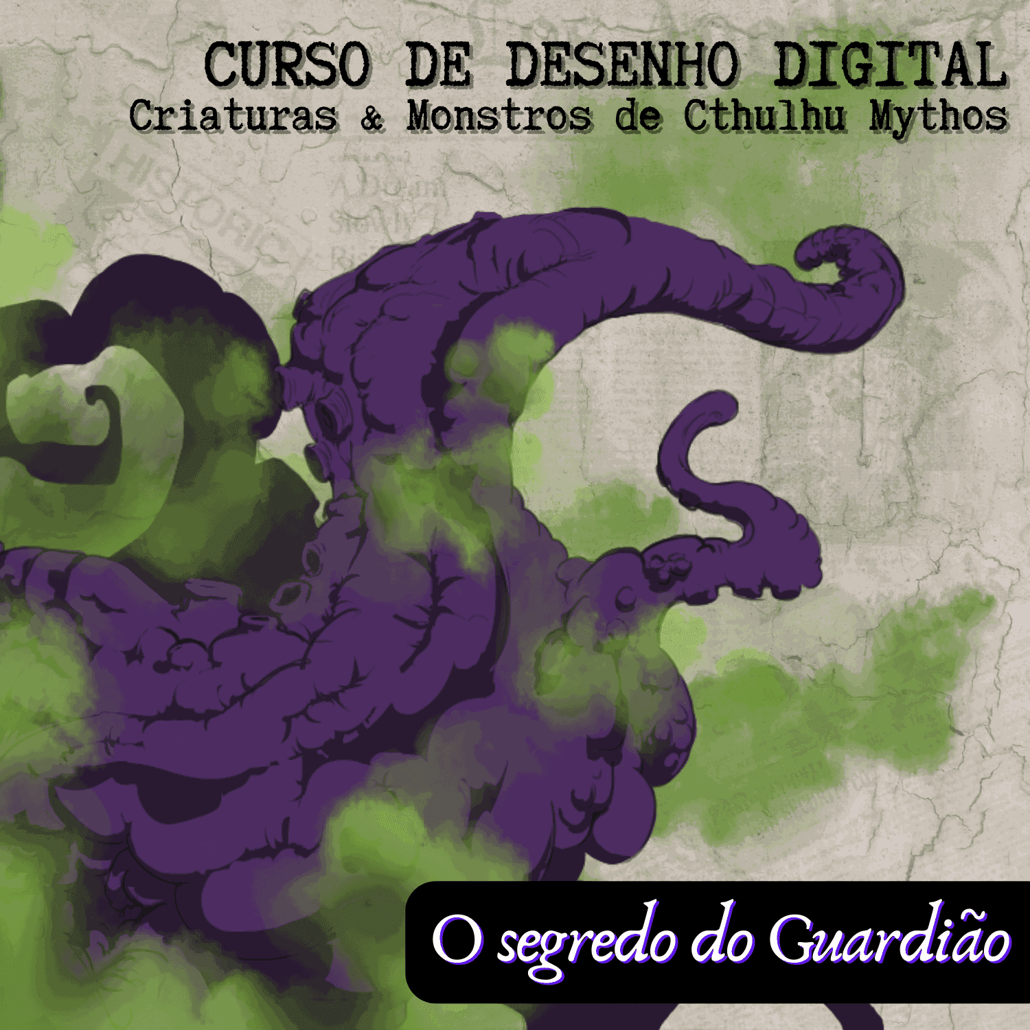 Curso de Desenho Digital - Criaturas e Monstros de Cthulhu Mythos - O Segredo do Guardião