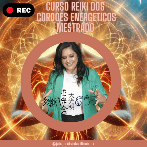 Curso Reiki dos Cordões Energéticos O Mestrado