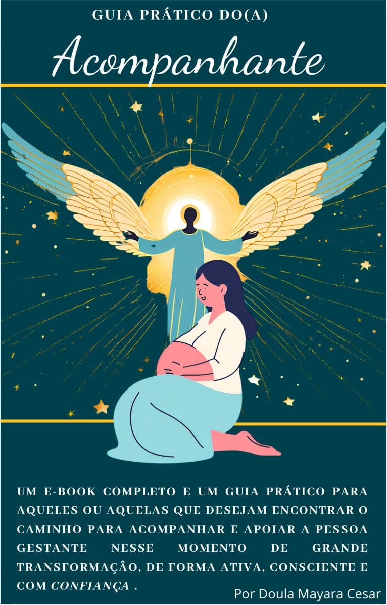 Manual do Acompanhante - Um Guia completo para quem deseja acompanhar com propósito a pessoa gestante.