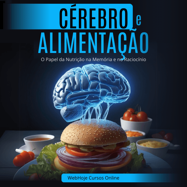 Cérebro e Alimentação: O Papel da Nutrição na Memória e no Raciocínio