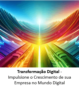 Transformação Digital - Impulsione o Crescimento de sua Empresa no Mundo Digital