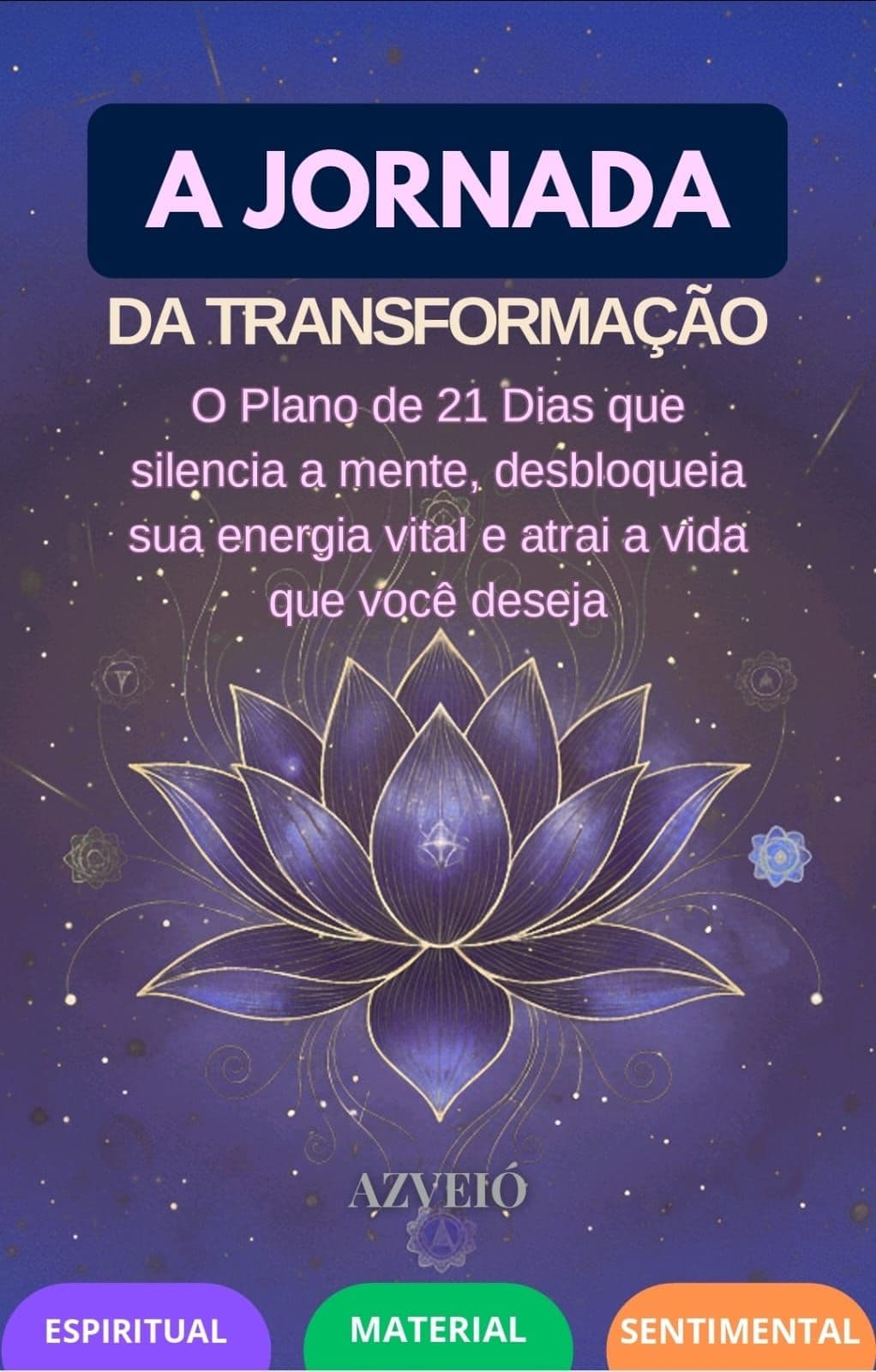 JORNADA DA TRANSFORMAÇÃO - O plano de 21 dias dos 3 pilares: Corpo, Mente e Espírito.