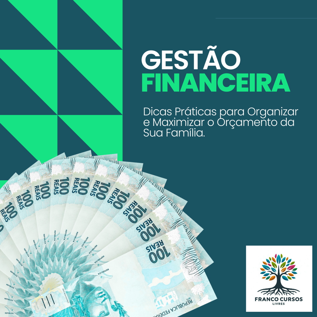 Gestão Financeira - Dicas práticas para organizar e maximizar o orçamento da sua família