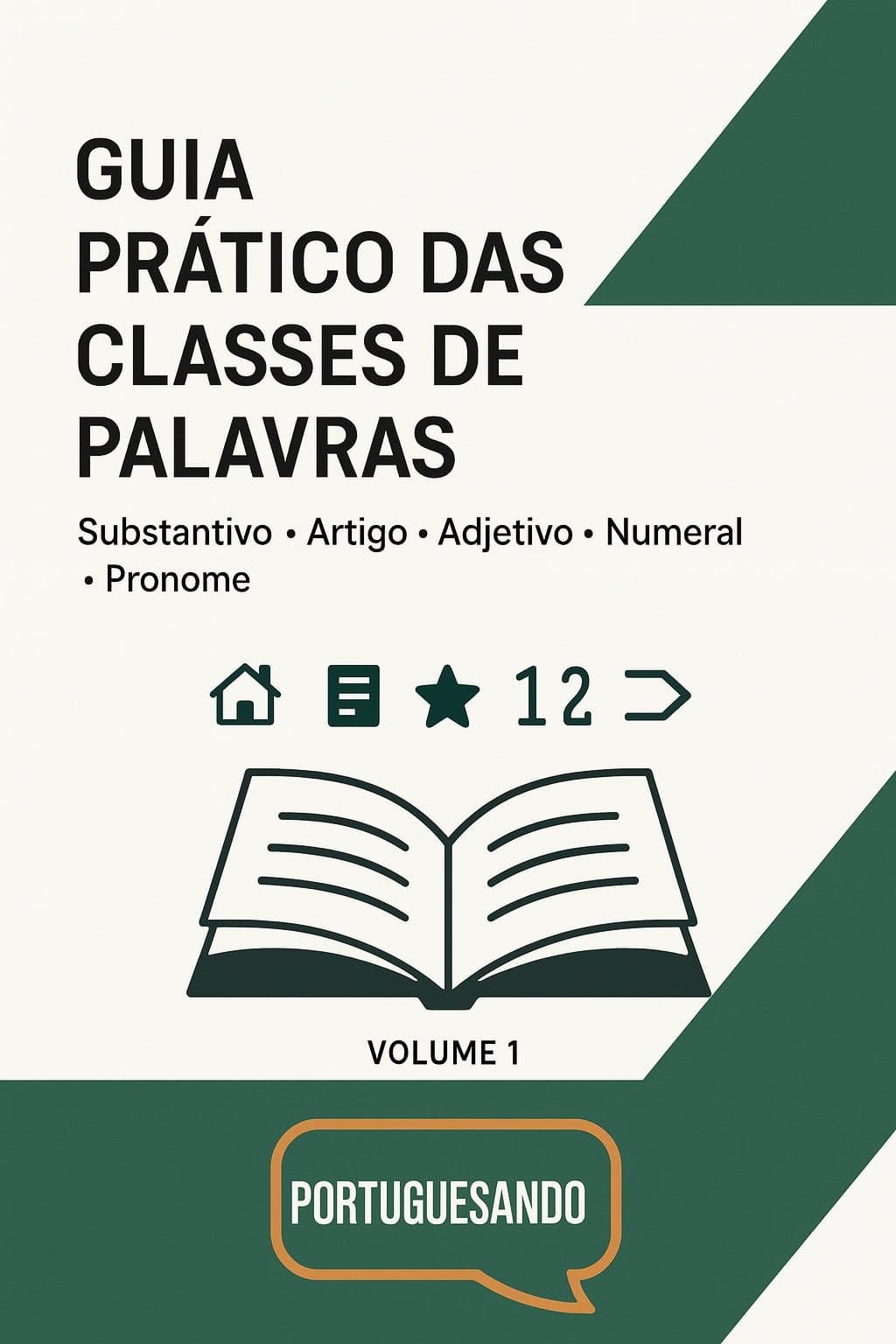 Classes de Palavras: A Base Definitiva para Gabaritar Português (Vol. 1)