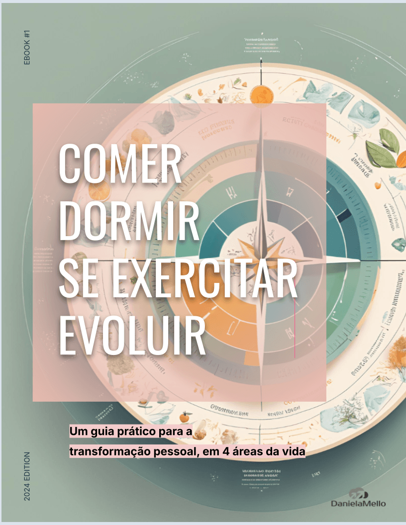 Comer, Dormir, Se Exercitar, Evoluir: Um guia prático para a transformação pessoal, em 4 áreas da vida