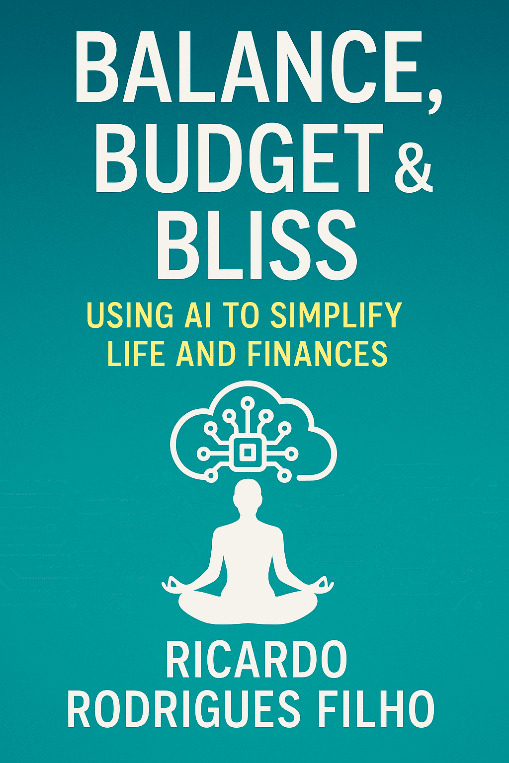 Balance, Budget & Bliss: Using AI to Simplify Life and Finances