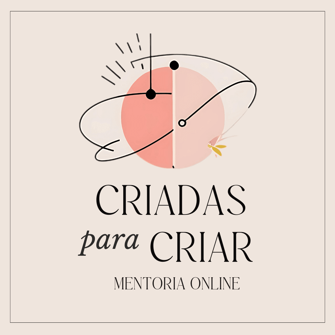 Mentoria: Criada para Criar: Desbloqueie Seu Potencial Criativo e Construa uma Presença Autêntica na Rede Social