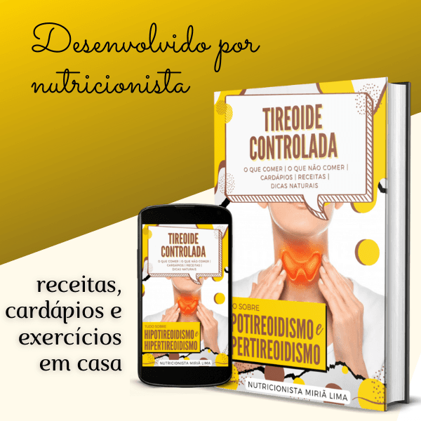 Tireóide Controlada - Hipotireoidismo e Hipertireoidismo: Cardápio, Receitas, Exercícios