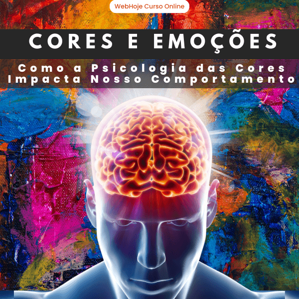 Cores e Emoções – Como a Psicologia das Cores Impacta Nosso Comportamento