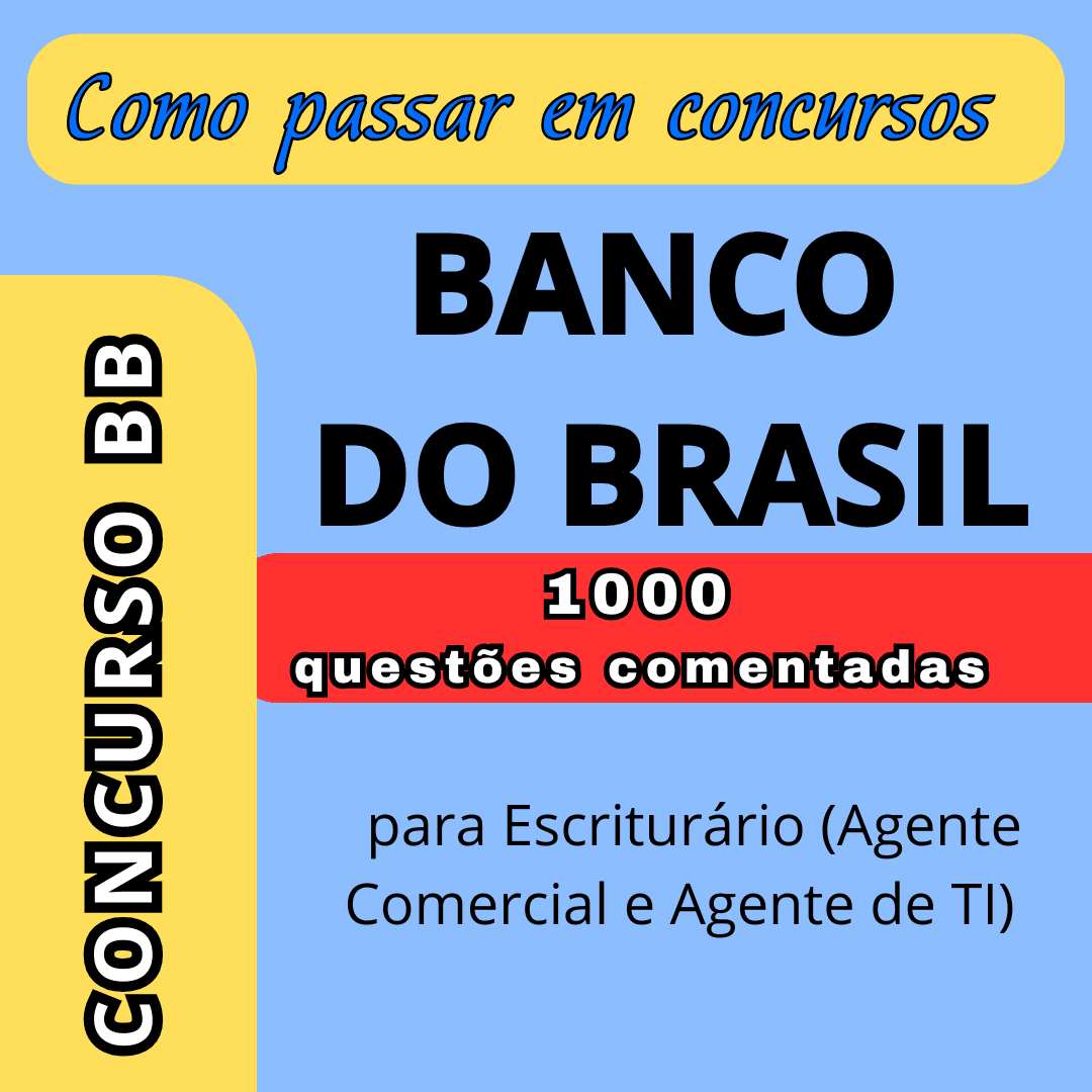 Como passar em concursos do Banco do Brasil: 1000 questões comentadas para Escriturário (Agente Comercial e Agente de TI)