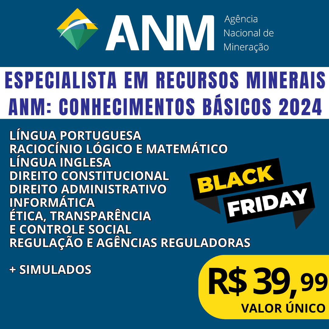 ESPECIALISTA EM RECURSOS MINERAIS ANM: CONHECIMENTOS BÁSICOS 2024