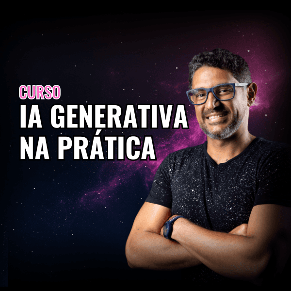Curso de Inteligência Artificial Generativa na Prática