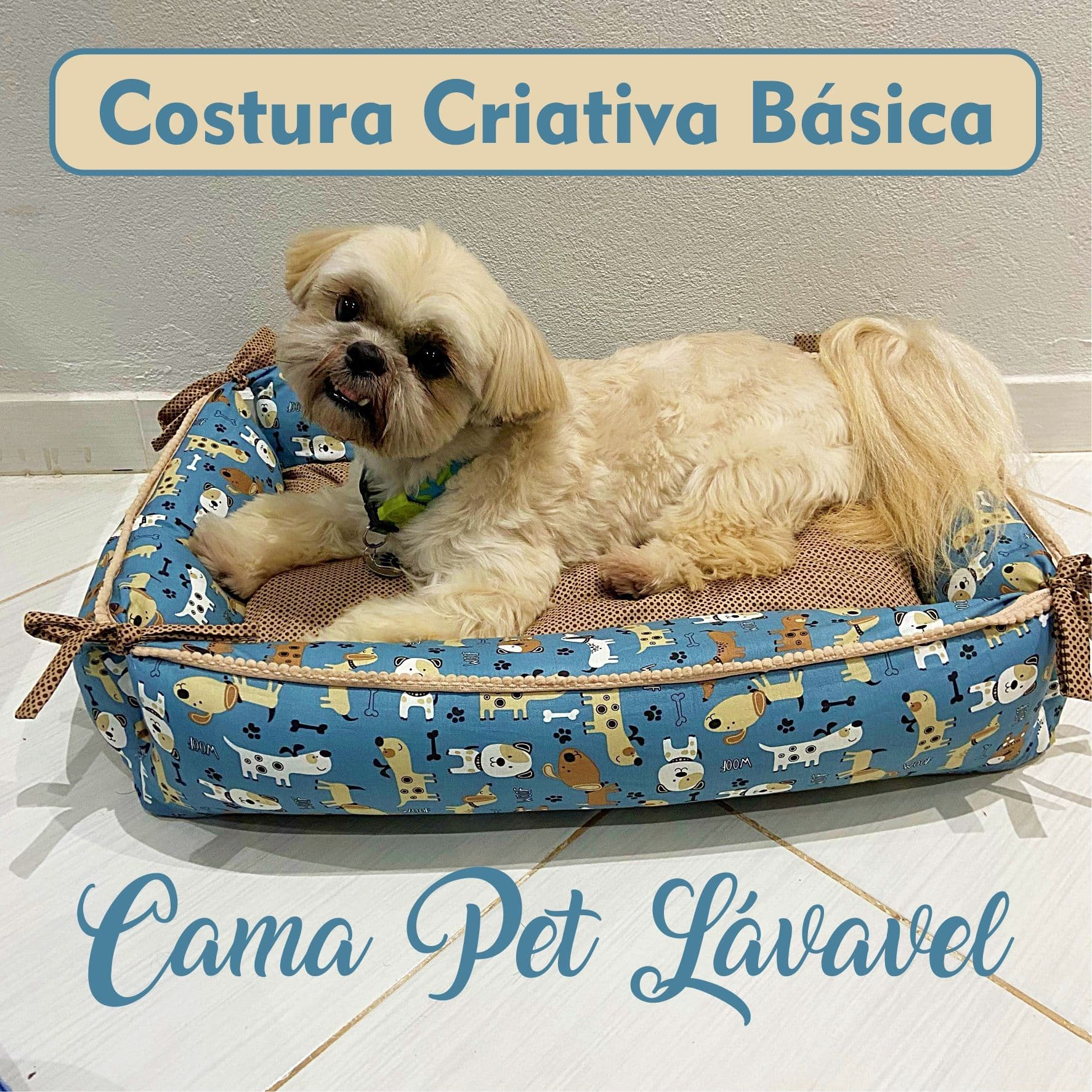 Costura Criativa Básica: Cama Pet Lavável