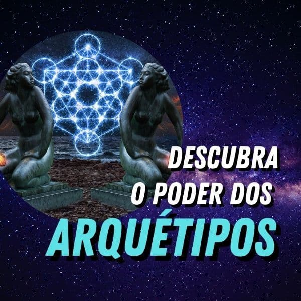 Arquétipos - Tudo que você precisa saber para ativá-los!