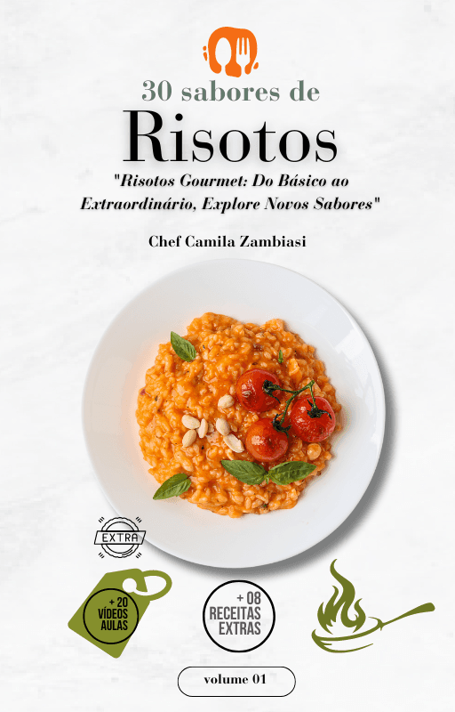 Técnica do Risoto perfeito: 30 Sabores de Risoto: "Risotos Gourmet: Do Básico ao Extraordinário, Explore Novos Sabores"