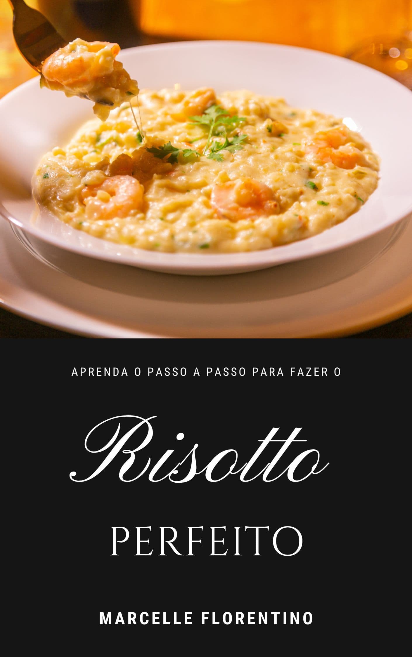 Risotto Perfeito por Marcelle Florentino