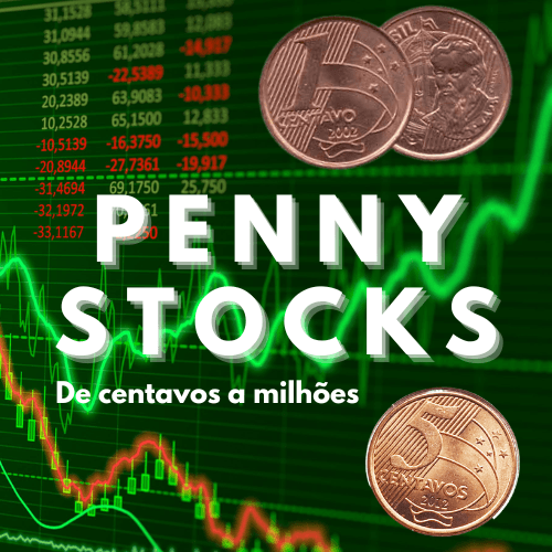 Penny Stocks: De centavos a milhões