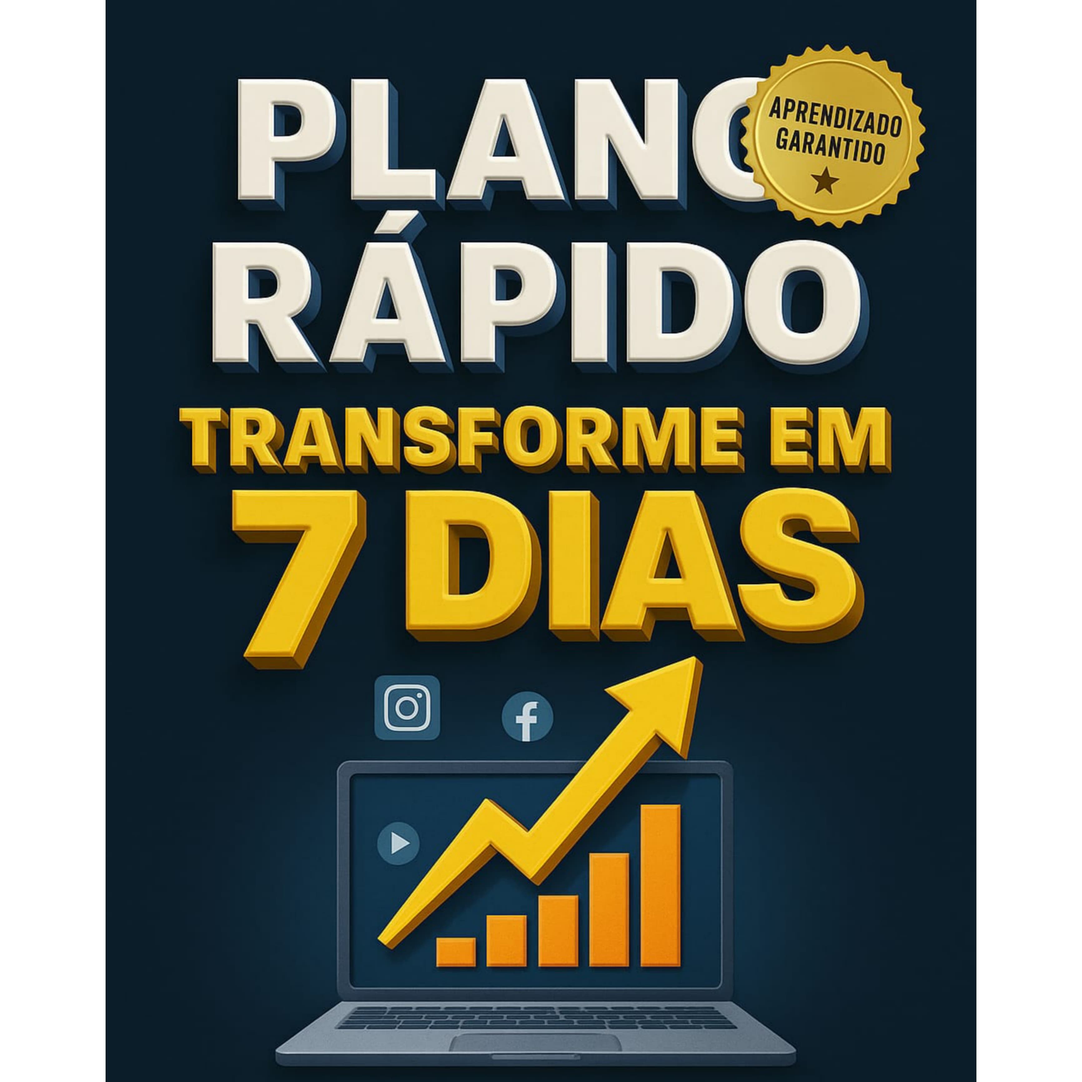 PLANO RAPIDO, TRANSFORME SUA VIDA EM 7 DIAS