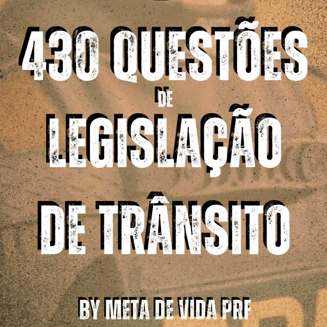 430 QUESTÕES COMENTADAS - LEGISLAÇÃO DE TRÂNSITO - PARA PRF E SIMILARES