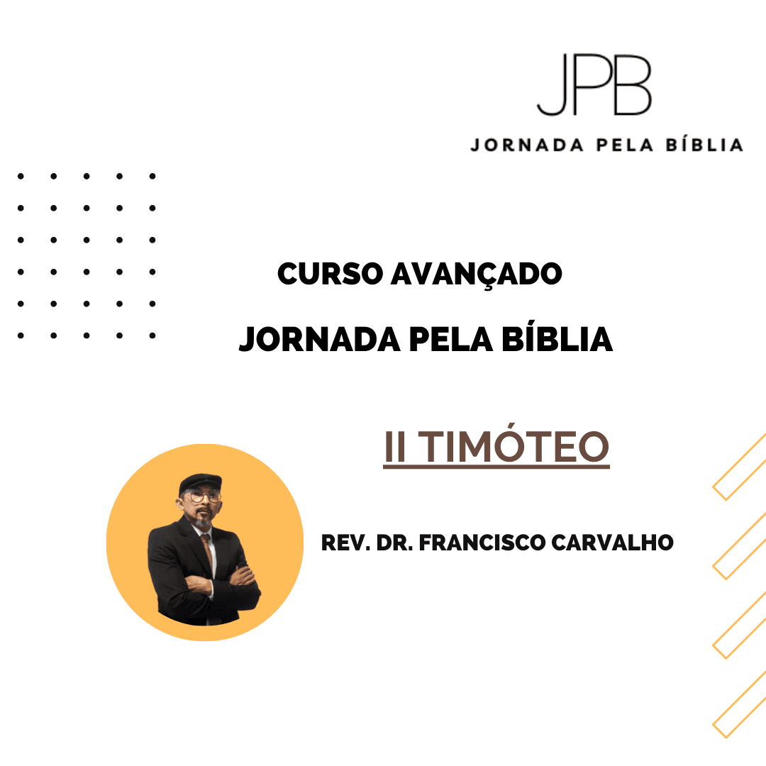 Jornada Pela Bíblia - Novo Testamento - II TIMÓTEO (Curso Avançado)
