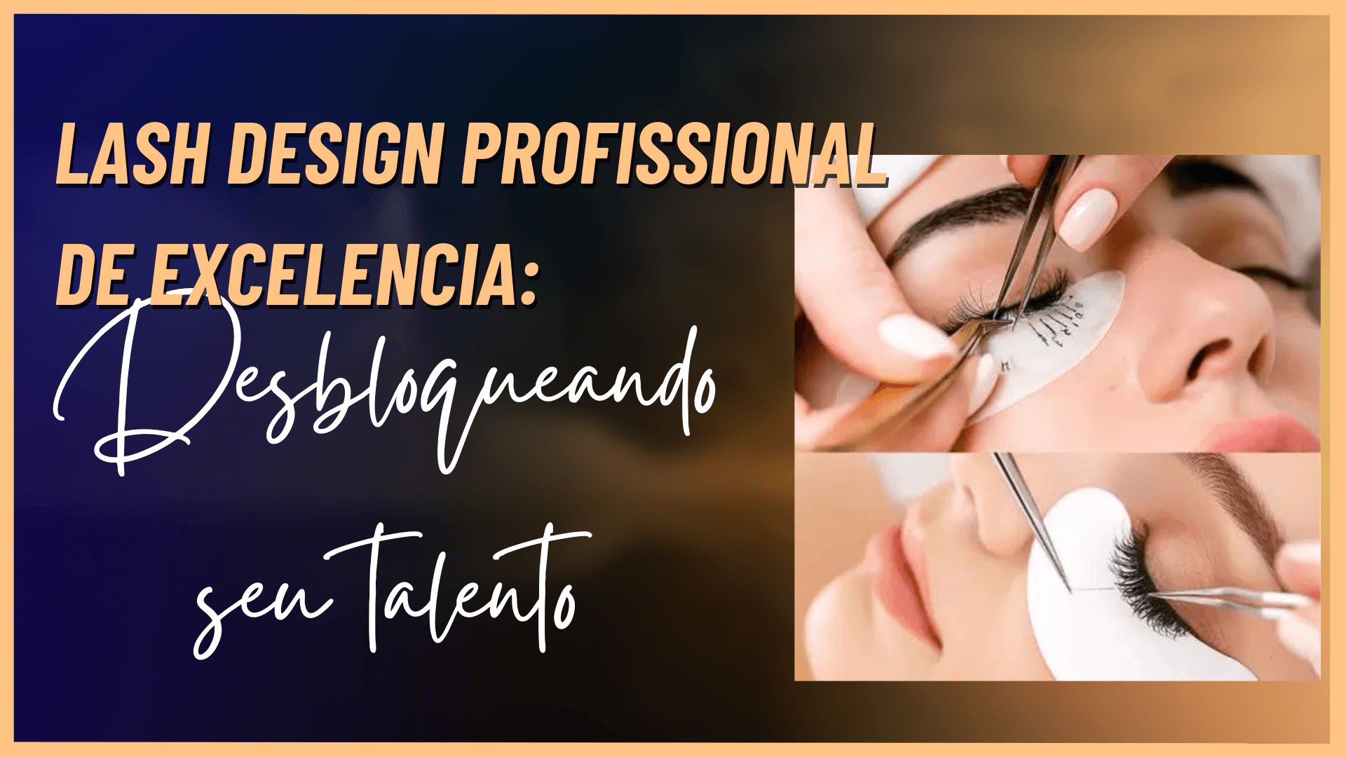 Viver do Alongamento de Cílios se torne uma Lash Design de Excelência