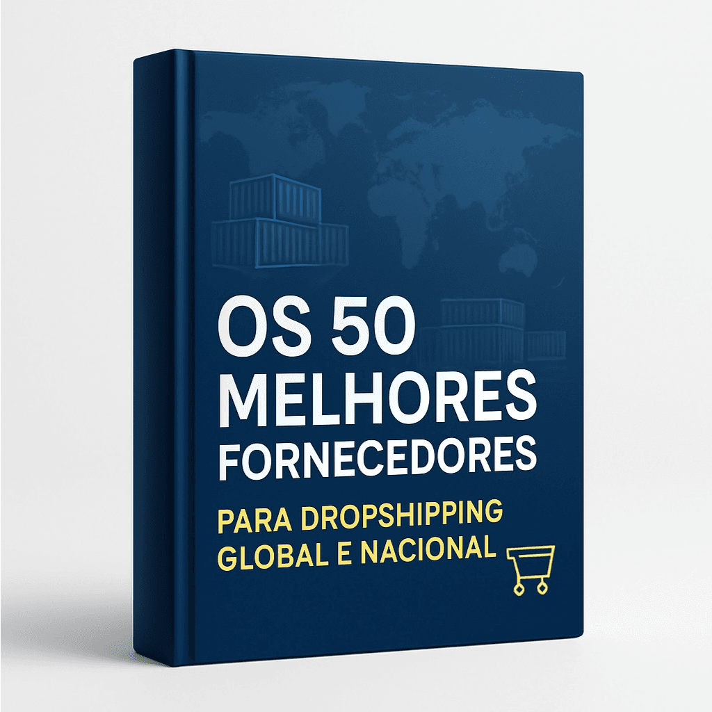 Guia Definitivo: 50 Melhores Fornecedores para Dropshipping Nacional e Global