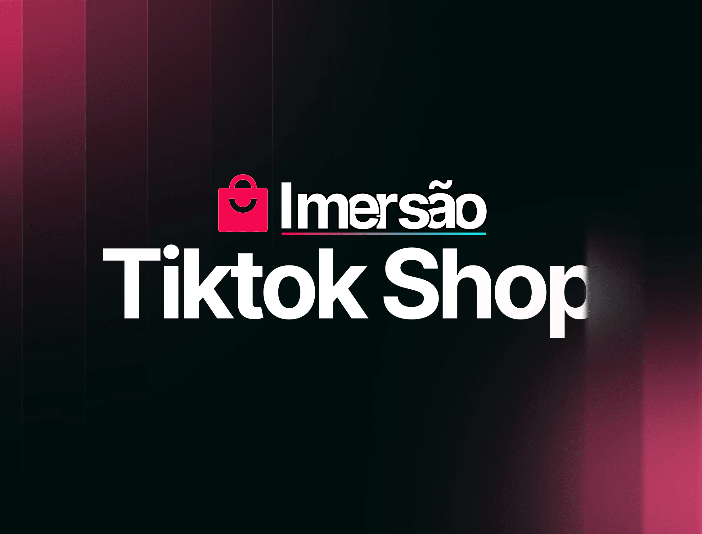 Gravação da Imersão Tiktok Shop