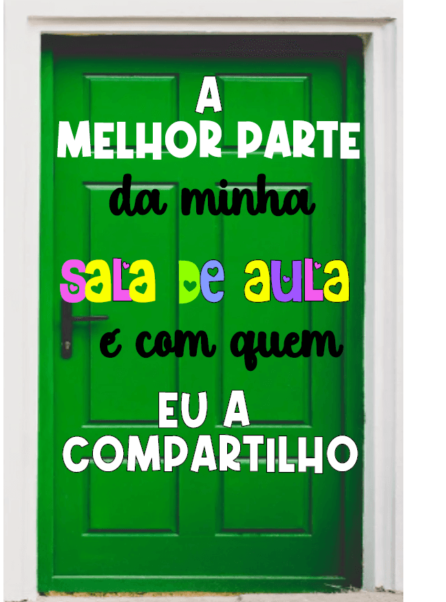 Porta sala de aula - A melhor parte da minha sala de aula é com quem eu a compartilho