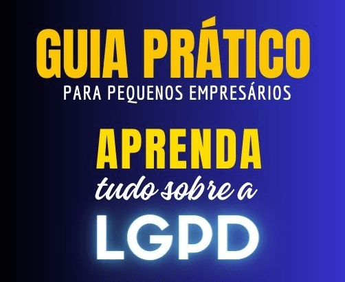 Guia Prático para Pequenos Empresários - Aprenda tudo sobre a LGPD