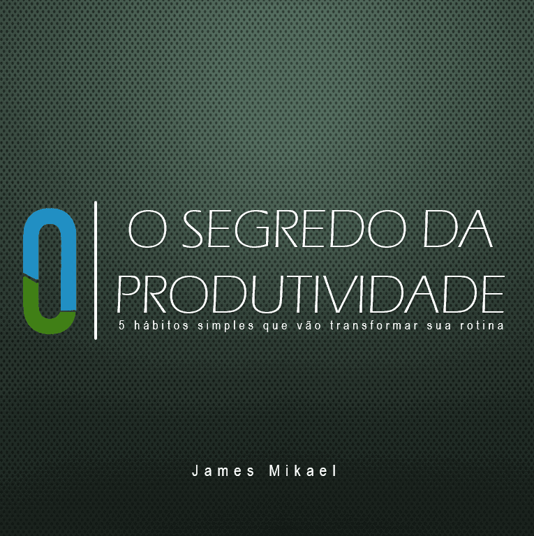 O Segredo da Produtividade: 5 Hábitos simples que vão Transformar sua rotina