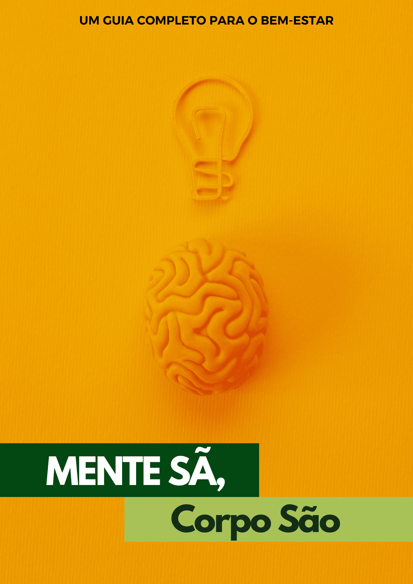 Mente Sã, Corpo São: Um Guia Completo para o Bem-Estar