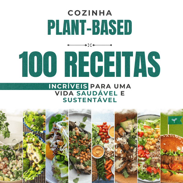 Cozinha Plant-Based: 100 Receitas Incríveis para uma Vida Saudável e Sustentável