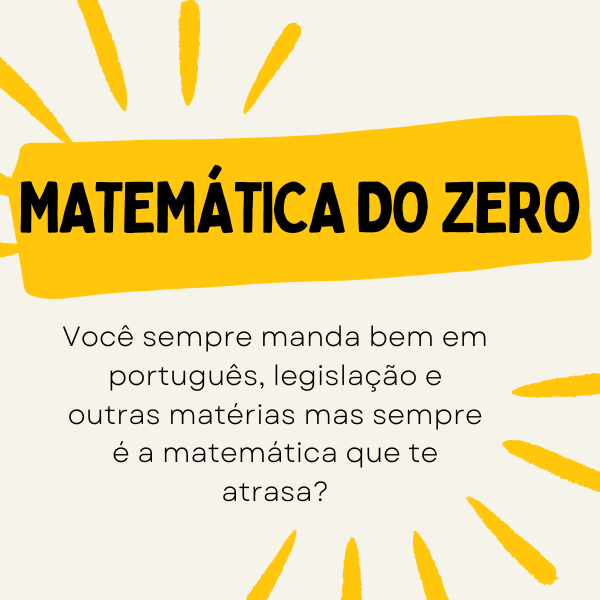 Matemática do Zero: Seu Passo-a-Passo para Vencer Concursos e Vestibulares