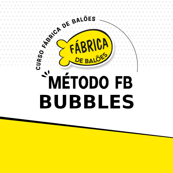 CURSO COMPLETO DE BUBBLES - MÉTODO FB