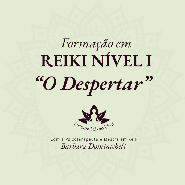FORMAÇÃO EM REIKI NÍVEL 1 - Sistema Mikao Usui - Com sintonização com 1º símbolo Cho Ku Rei